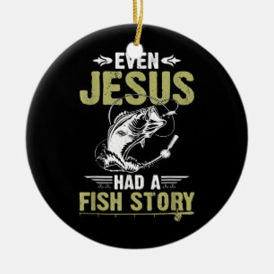 Fishing Gifts Even Jesus Had A Fish Story Funny  Ceramic Tree Decoration