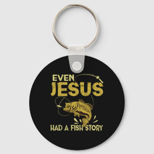 Fishing Gifts - Even Jesus Had A Fish Story Funny Key Ring