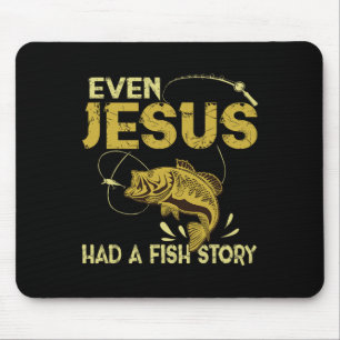 Fishing Gifts - Even Jesus Had A Fish Story Funny Mouse Mat