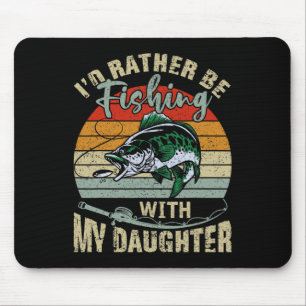 Fishing Gifts For Dad I'd Rather Be Fishing With M Mouse Mat