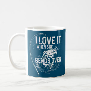 Fishing Gifts For Men I Love It When She Bends Coffee Mug