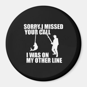 Fishing Gifts For Men, Sorry I Missed Your Call Magnet