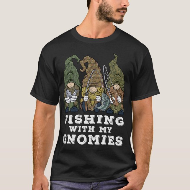 Fishing Gnomes Fishing with My Gnomies Fishermen T-Shirt (Front)
