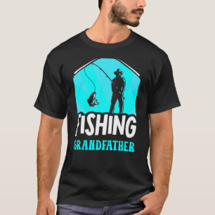 Fishing Grandfather Fisherman Fisher Fish Sayings T-Shirt