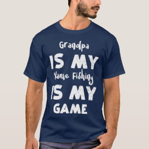 Fishing Grandpa Is My Name Fishing Is My Game  Gra T-Shirt