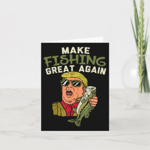 Fishing Great Again Trump Funny Fisherman Angler G Card