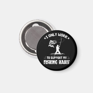 Fishing Habit Outdoor Sport Fishing Lover Funny Magnet