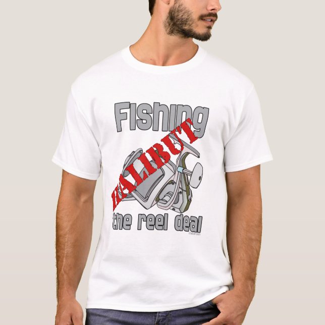 Fishing Halibut The Reel Deal Fishing T-Shirt (Front)