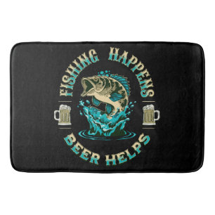 Fishing Happens. Beer Helps! Bath Mat