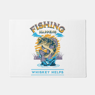 Fishing Happens. Whiskey Helps! Doormat
