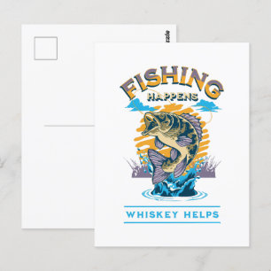 Fishing Happens. Whiskey Helps! Postcard