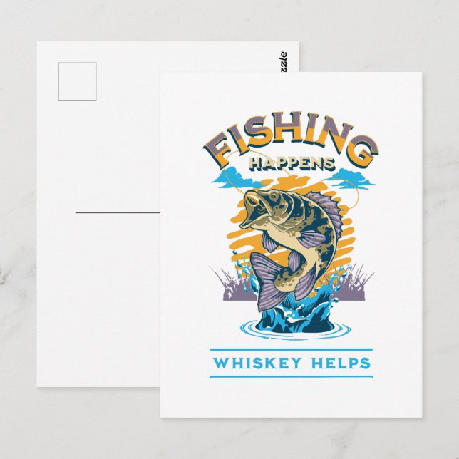 Fishing Happens. Whiskey Helps! Postcard (Front/Back)