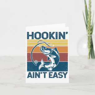 Fishing Hookin’ Ain’t Easy Vintage Retro Fisherman Card