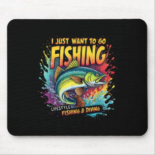 Fishing I Just Want To Go Fishing Lifestyle Fishin Mouse Mat