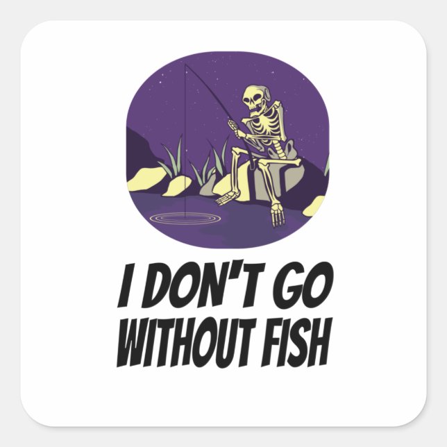 Fishing I Won't Fall Asleep Without Fish Square Sticker (Front)