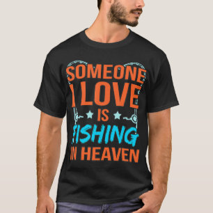 Fishing In Heaven Father's Day Daddy Dad Father T-Shirt