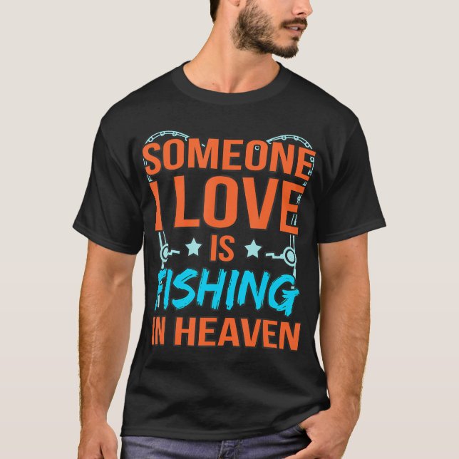 Fishing In Heaven Father's Day Daddy Dad Father T-Shirt (Front)