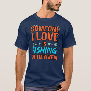 Fishing In Heaven Father's Day Daddy Dad Father T-Shirt