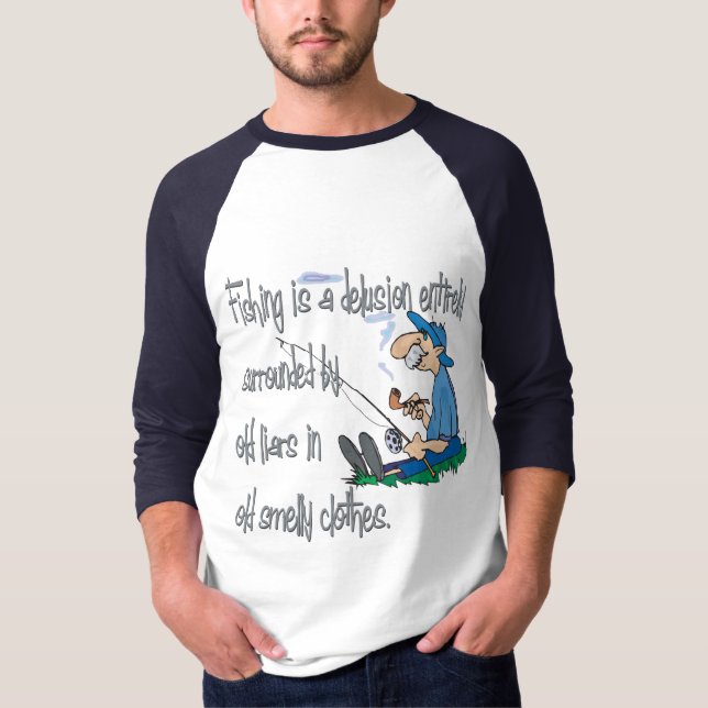 Fishing is a Delusion T-Shirt (Front)