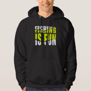 Fishing Is Fun Hoodie