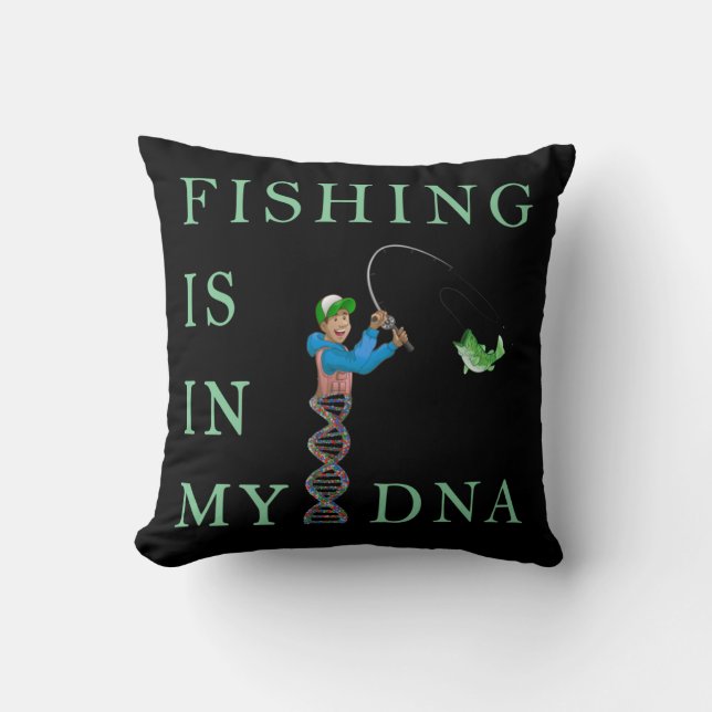 Fishing is in my DNA Cushion (Front)
