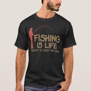 Fishing Is Life T-Shirt