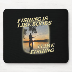 Fishing Is Like Breast I Like Fishing Angling Love Mouse Mat