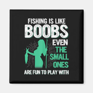 Fishing Is Like S Even Small Ones Are Fun To Play  Magnet