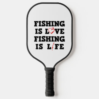 Fishing Is Love Fishing Is Life Pickleball Paddle