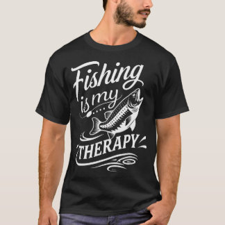 Fishing Is My Best Therapy Stress Relief Relaxing  T-Shirt