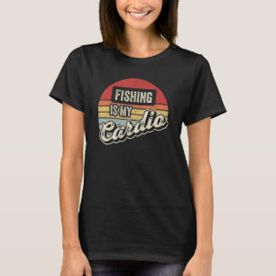 Fishing Is My Cardio Vintage Retro Fisherman Fishi T-Shirt
