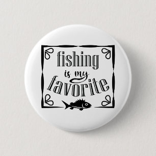 Fishing is my favourite quote 6 cm round badge