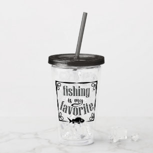 Fishing is my favourite quote  acrylic tumbler