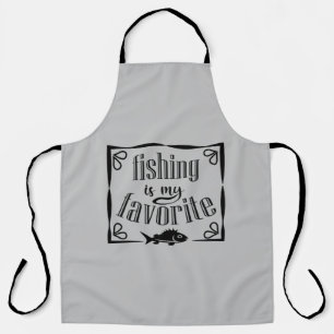 Fishing is my favourite quote  apron