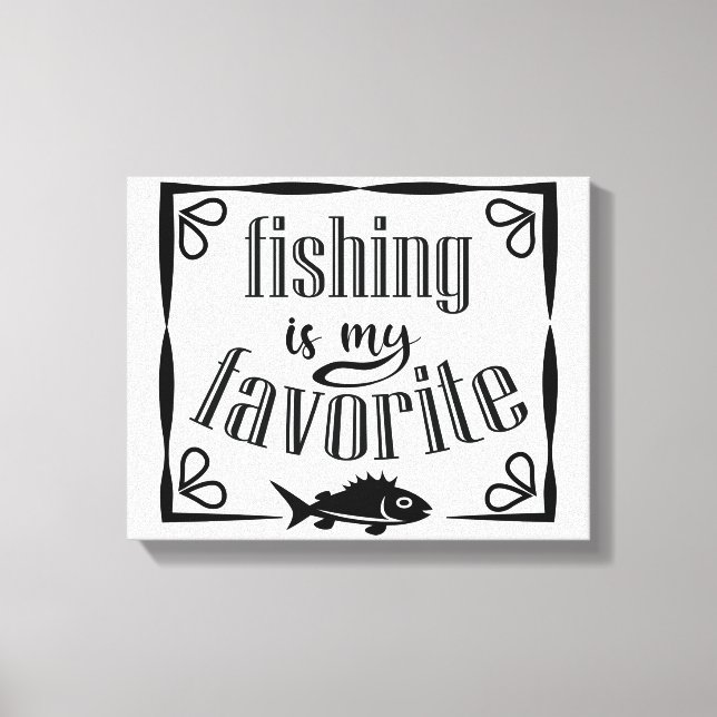 Fishing is my favourite quote  canvas print (Front)