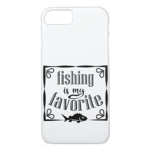 Fishing is my favourite quote  iPhone 8/7 case