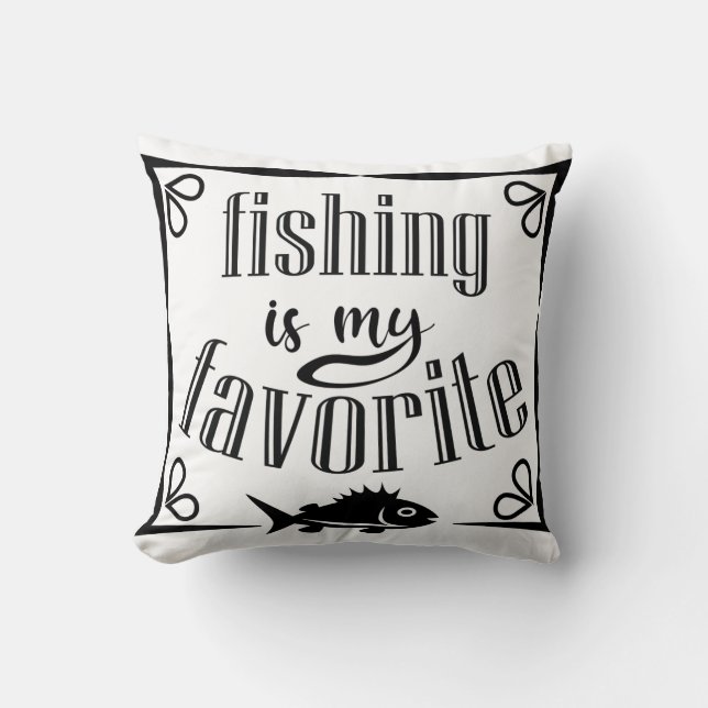 Fishing is my favourite quote  cushion (Front)