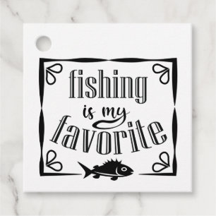 Fishing is my favourite quote  favour tags