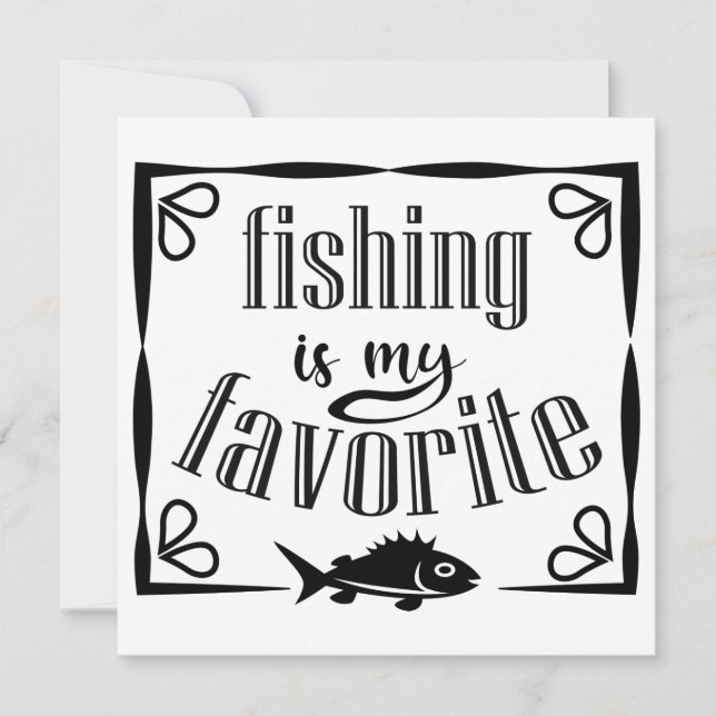 Fishing is my favourite quote  invitation (Front)