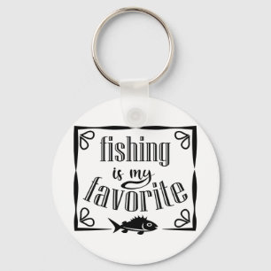 Fishing is my favourite quote key ring