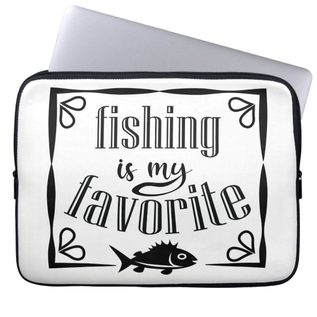 Fishing is my favourite quote  laptop sleeve (Front)