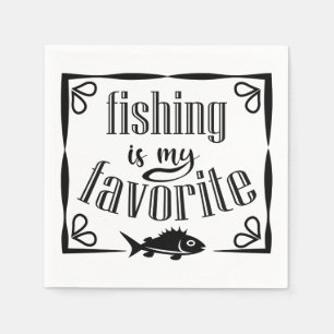 Fishing is my favourite quote napkin