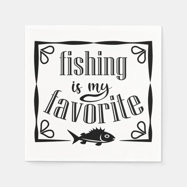 Fishing is my favourite quote  napkin (Front)