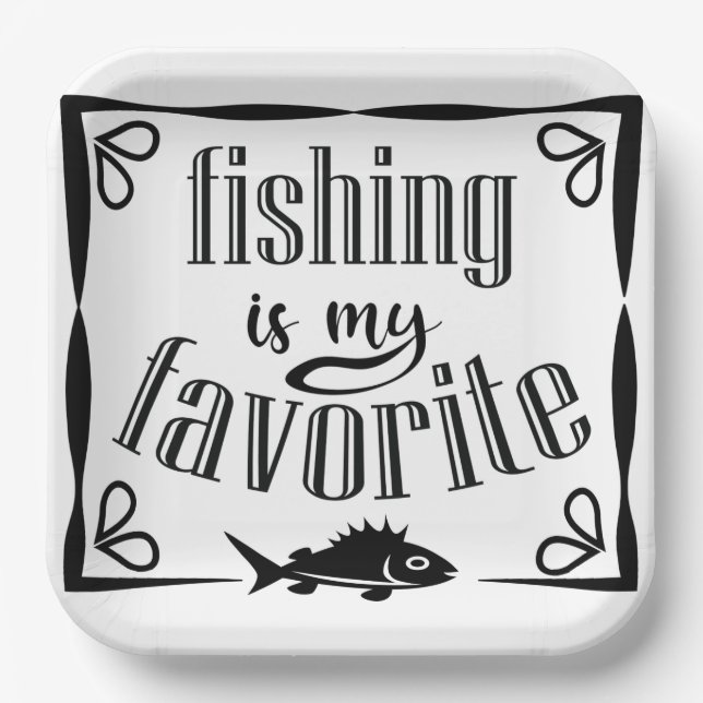 Fishing is my favourite quote  paper plate (Front)