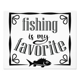 Fishing is my favourite quote photo print