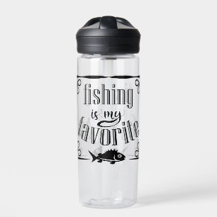 Fishing is my favourite quote  water bottle