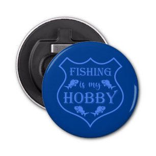 Fishing is my hobby shield quote on crest bottle opener