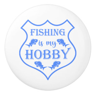 Fishing is my hobby shield quote on crest ceramic knob