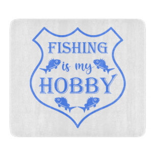 Fishing is my hobby shield quote on crest  cutting board
