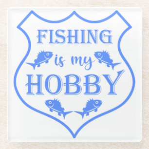 Fishing is my hobby shield quote on crest glass coaster